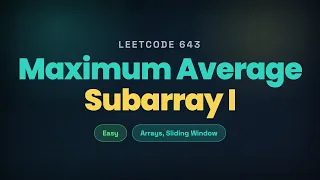 LeetCode 643 - Maximum Average Subarray I Sliding Window Easy Explanation Leetcode 75
