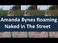 Amanda Bynes Roaming Naked in Street Amanda Bynes Psychiatric Amanda Bynes Roaming in Street
