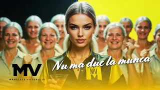 Manelele Viitorului Nu Ma Duc La Munca Official Video 