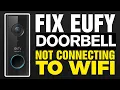How To Fix Eufy Doorbell Not Connecting To Wifi