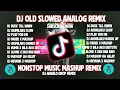 Download Lagu 🔥 DJ OLD DUSK TILL DAWN VIRAL SLOWED ANALOG REMIX MASHUP NONSTOP MUSIC DJ ANGELO DROP 🔥