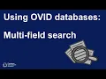 Using OVID databases Multi-field search
