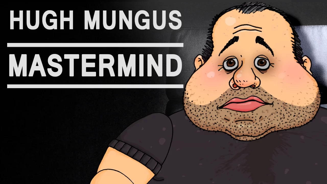 Hugh Mungus Mastermind