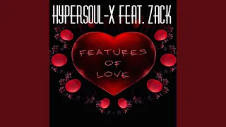 features of love feat zack main hype tribe mix 
