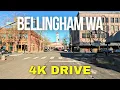 Bellingham WA 4K Drive Waterfront Downtown Scenic Neighborhoods