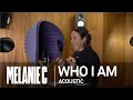 Download Lagu MELANIE C  - Who I Am [Acoustic]