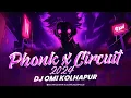Phonk X Circuit | Dj Omi Kolhapur | Trending Remaster | 2024 | Mp3 Link In Description