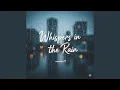 Download Lagu Whispers in the Rain