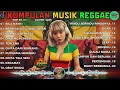 Lagu Top Hits Spotify Indonesia 2026 Full Album Reggae 🎧🔥 Kumpulan Musik Cover SKA REGGAE Terbaru 2026
