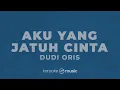 Aku Yang Jatuh Cinta - Dudy Oris (KARAOKE VERSION)