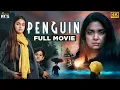 Download Lagu Keerthy Suresh's Penguin Latest Full Movie 4K | Karthik Subbaraj | Ragini Chandran | Kannada Dubbed