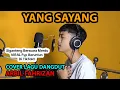 Download Lagu Yang Sayang Cover Lagu Dangdut - Arbil Fahrizan