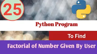 Python Program Find Factorial of a Number Python Examples