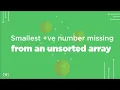 Smallest positive number missing from an unsorted array GeeksforGeeks
