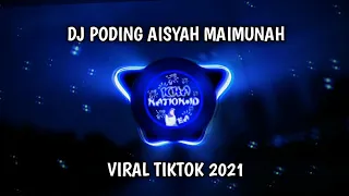 Download DJ PODING AISYAH MAIMUNAH VIRAL TIKTOK 2021 MP3