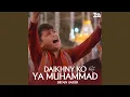 Download Lagu Daikhny Ko Ya Muhammad Download Lagu Daikhny Ko Ya Muhammad