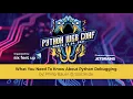 What You Need To Know About Python Debugging by Philip Bauer