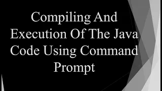 Java tutorials for beginners part-1 - Compiling and execution process