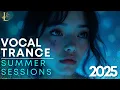 Download Lagu Vocal Trance 2025 🌅 | Euphoric Uplifting Summer Energy \u0026 Emotional Flow