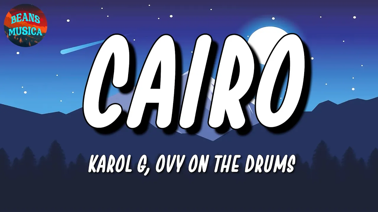 🎵 Karol G, Ovy On The Drums – CAIRO | Bad Bunny, J Balvin, Rauw Alejandro (Letra\Lyrics)