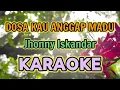 Lagu (Cowok) Dosa Kau Anggap Madu KARAOKE || Jhonny Iskandar