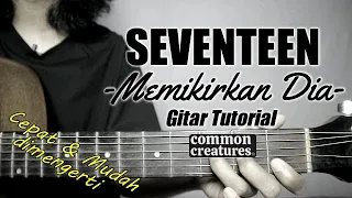 Download (Gitar Tutorial) SEVENTEEN - Memikirkan Dia |Mudah \u0026 Cepat dimengerti untuk pemula MP3