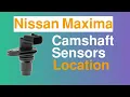 2016 Nissan Maxima Camshaft Sensors Location