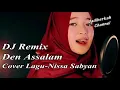 Lagu DJ Remix  den assalam Cover lagu Nissa Sabyan