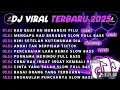 Lagu DJ TIKTOK TERBARU 2025||DJ KAU BUAT KU MENANGIS PILU🎵DJ KINI TINGGAL KENANGAN FULL ALBUM