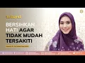 Download Lagu BERSIHKAN HATI AGAR TIDAK MUDAH TERSAKITI | Dr. Oki Setiana Dewi, M. Pd