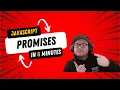 JavaScript Promises In 6 Minutes