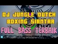 Download Lagu DJ JUNGLE DUTCH BOXING SIANTAR FULL BASS TERBAIK