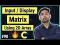 Program To Input And Display The Matrix Using 2D Array In C In Hindi By Nirbhay Kaushik