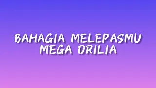 Download BAHAGIA MELEPASMU - MEGA DRILIA MP3