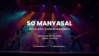 so manyasal isty julistry cover by harmoniacs