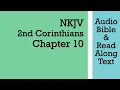 2nd Corinthians 10 - NKJV Bible Text