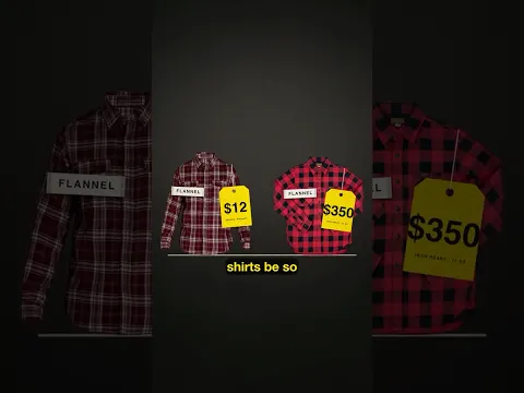 All flannel is the same right? Then how can one shirt cost $12 and another $350...?