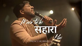 prince e robinson mera tu hi sahara hai official music video 