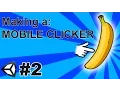 2 Making a Mobile Clicker in Unity C - Basics of touch detection