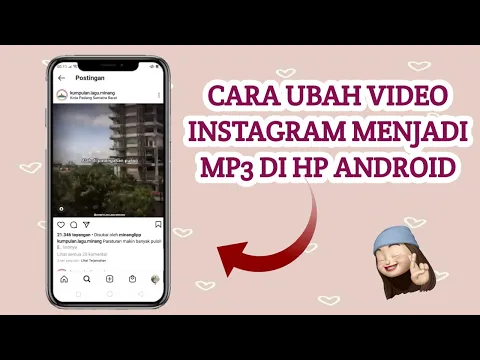 Download MP3 CARA MENGUBAH VIDEO INSTAGRAM MENJADI MP3 DI HP ANDROID