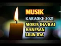 Download Lagu Lirik MUSIK KARAOKE . MORIS HANESAN LILIN IDA 2021