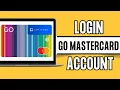 How to Login to Your Go Mastercard Account Online 2024