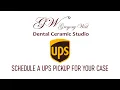 Weil Dental Lab - Schedule UPS Pickup