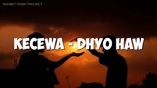 Download KECEWA - DHYO HAW || HANYA TERSENYUM KINI YANG MUNGKIN BISA AKU LAKUKAN! (LIRIK) MP3