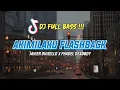 Download Lagu DJ AKIMILAKU FLASHBACK - JAVIER DHIZELLO x FHADEL DEADBOY (FULL BASS) Newrmx 2022