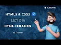 HTML Iframes - Lecture 14