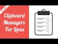 Best clipboard managers for Linux - complete user guide