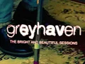 Download Lagu Greyhaven - The Bright and Beautiful Sessions