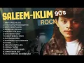 Lagu  ALBUM EMAS - SALEEM IKLIM - FULL TANPA IKLAN