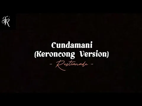 Download MP3 Lirik Lagu Cundamani (Keroncong Version) - Restianade || Saben Wayah Wengi Mikirno isi Ati ||